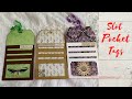 5 POCKET TAGS ~ USING OUR LARGE SLOT POCKETS