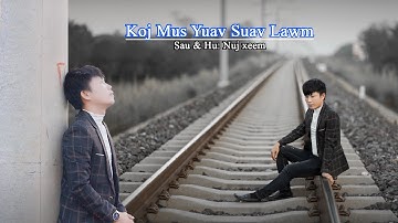 Koj Mus Yuav Suav Lawm -  Nuj xeem - Nkauj tshiab 2024