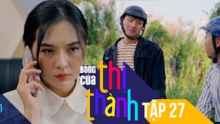 Bóng Của Thị Thành tập 27 | Mai Lan lộng quyền, bòn rút tiền của công ty để trả cho tên Vinh