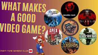 What makes a game GOOD or BAD?