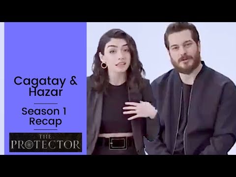 The Protector ❖  Season 1 Recap ❖ Cagatay Ulusoy & Hazar Erguclu ❖ English  ❖ 2019