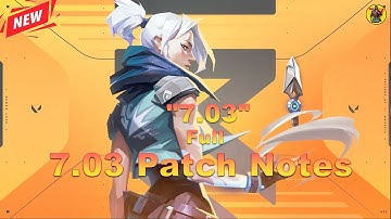 Valorant 7.03 Full Patch Notes | VALORANT Update | @AvengerGaming71