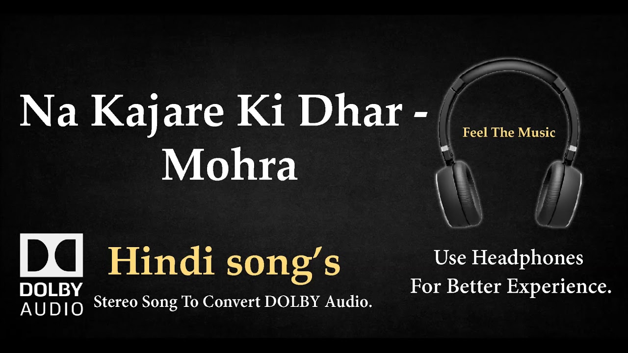 Na Kajare Ki Dhar (Duet Version) - Mohra - Dolby audio song