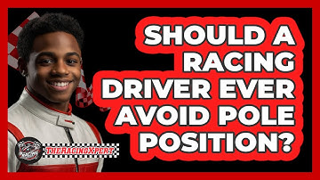 Should A Racing Driver Ever Avoid Pole Position? - The Racing Xpert
