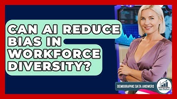 Can AI Reduce Bias In Workforce Diversity? - Demographic Data Answers