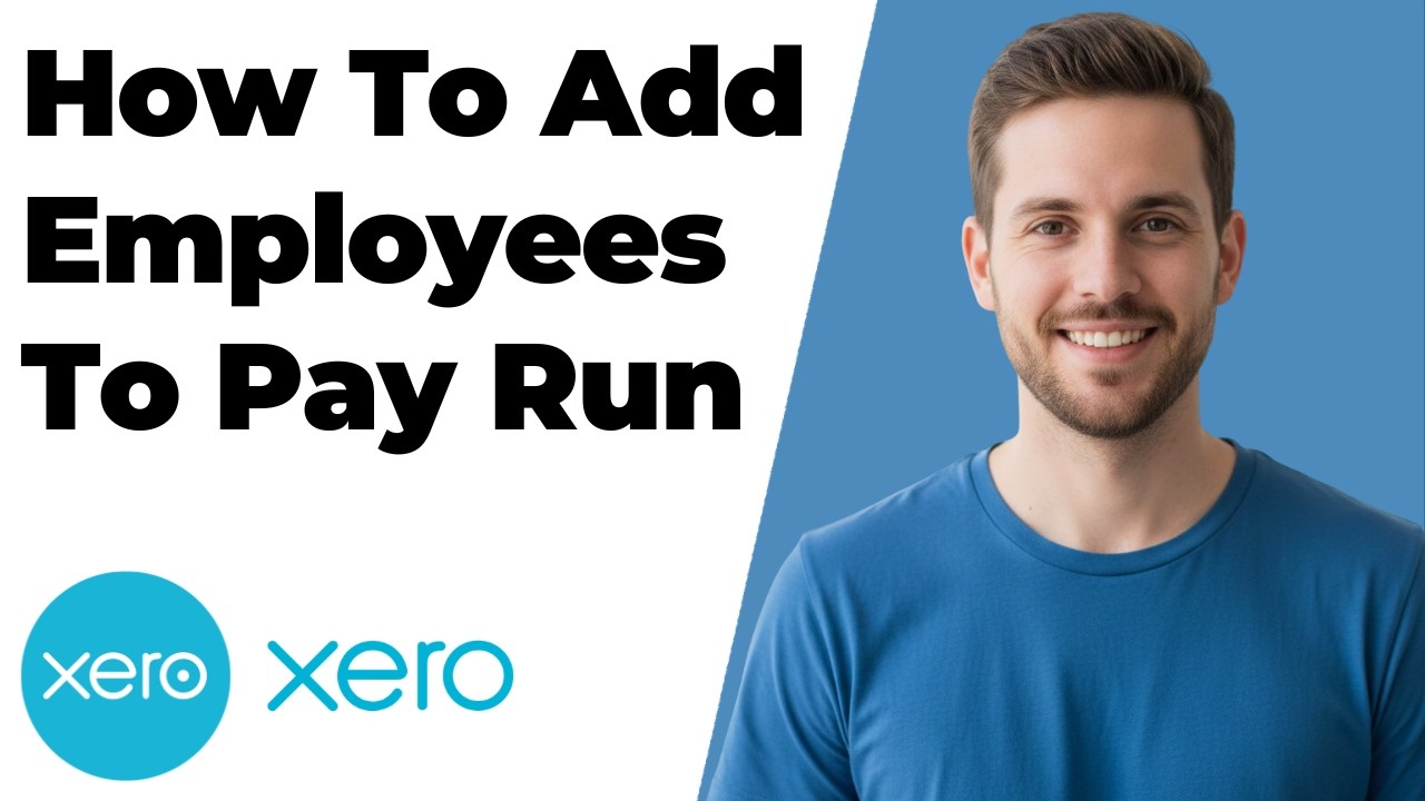 How To Add Employees To Pay Run In Xero (2026 Easy Guide) - YouTube