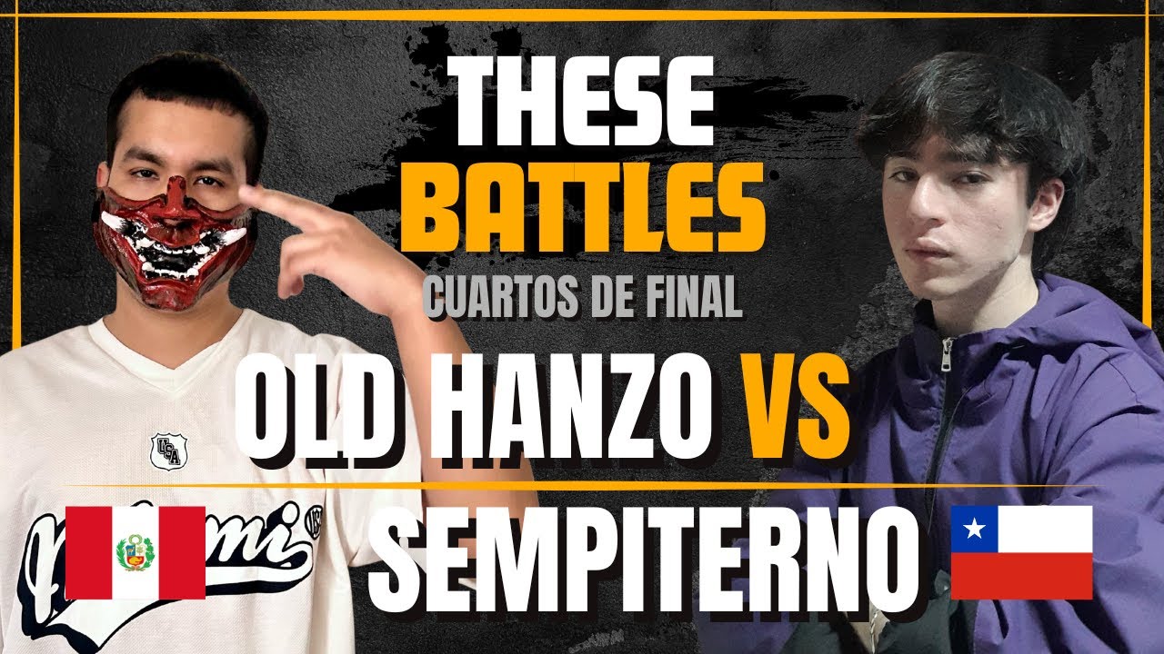 OLD HANZO 🇵🇪 VS SEMPITERNO 🇨🇱 | CUARTOS DE FINAL THESE BATTLES #hiphopbattles