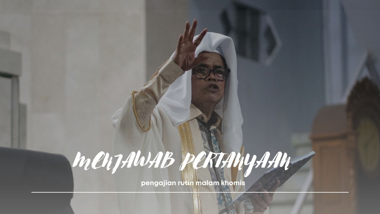 MENJAWAB PERTANYAAN || PENGAJIAN RUTIN MALAM KHOMIS