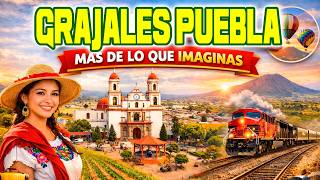 UN DÍA DE PASEO POR LA CIUDAD DE GRAJALES, PUEBLA 2026