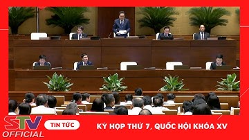 STV - Tiếp tục Phiên chất vấn và trả lời chất vấn tại Kỳ họp thứ 7, Quốc hội Khóa XV