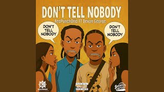 Don't Tell Nobody (feat. Devon George)