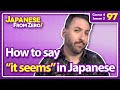 How to say "it seems" in Japanese | Japanese From Zero! Video 97