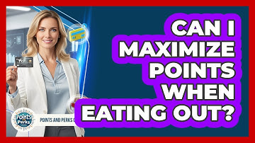 Can I Maximize Points When Eating Out?