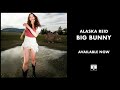 Alaska Reid - Big Bunny (Official Audio)