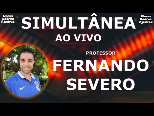 XADREZ - Simultânea AO VIVO - Prof FERNANDO SEVERO - Lichess.org 
