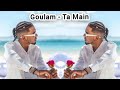 Goulam - Ta Main (Paroles _ Lyrics)