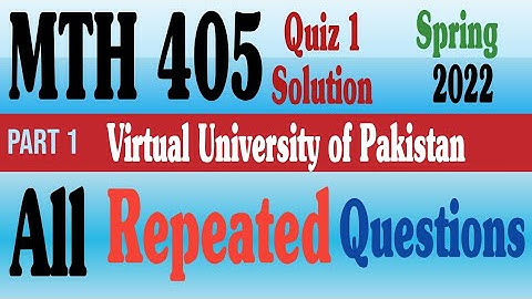 MTH405 Quiz 2 2022 Solution|MTH 405|Quiz 2|Solution 2022|part 1|With full concept|virtual university