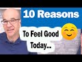 Reasons to Be Happy and Feel Good