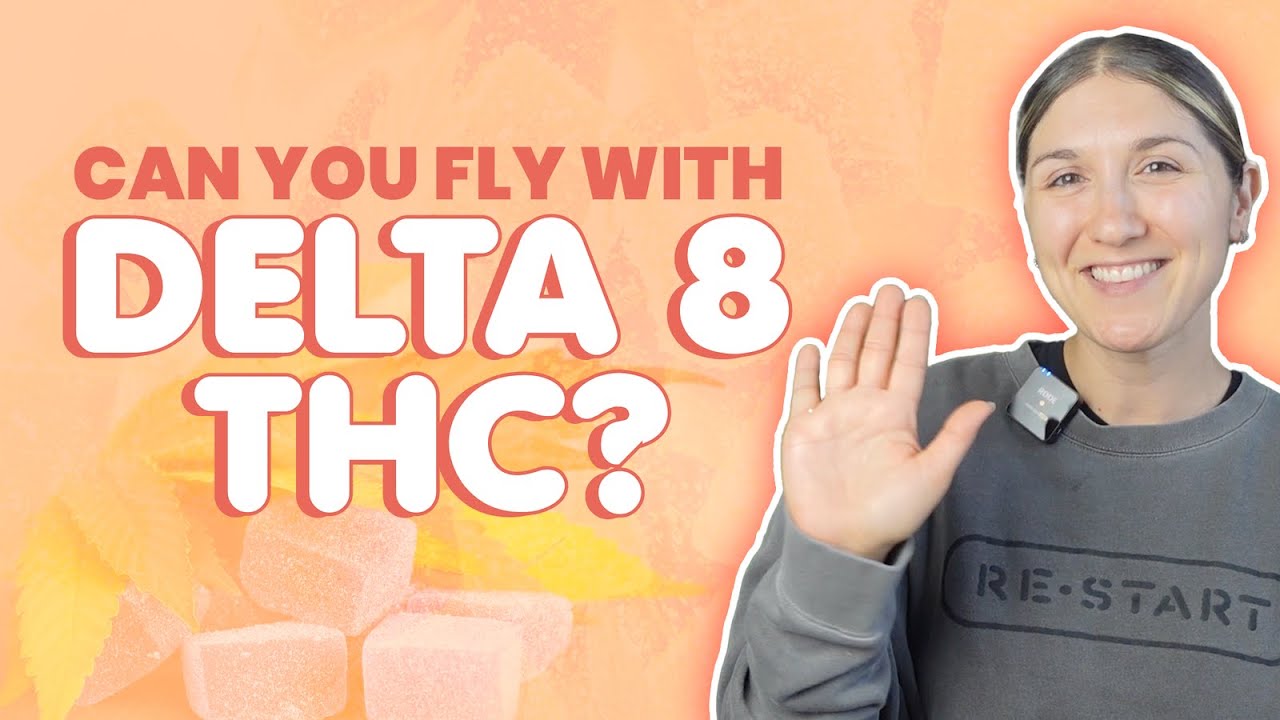 Can You Fly With Delta 8 THC?