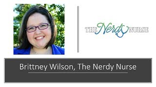 Interview with Brittney Wilson, The Nerdy Nurse Interview with Brittney Wilson, The Nerdy Nurse