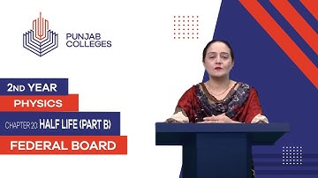 PGC lectures-Inter Part 2-Federal Board-Physics-Chapter 20-Half Life (Part B)