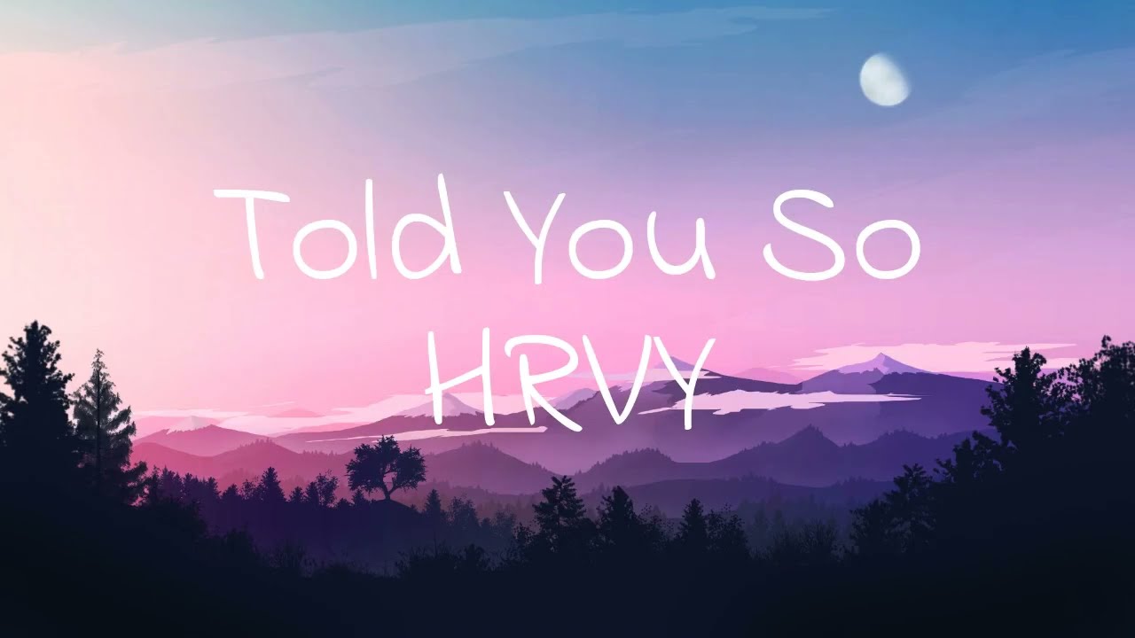 HRVY - Told You So (Lyrics)