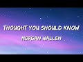 Morgan Wallen - Thought You Should Know