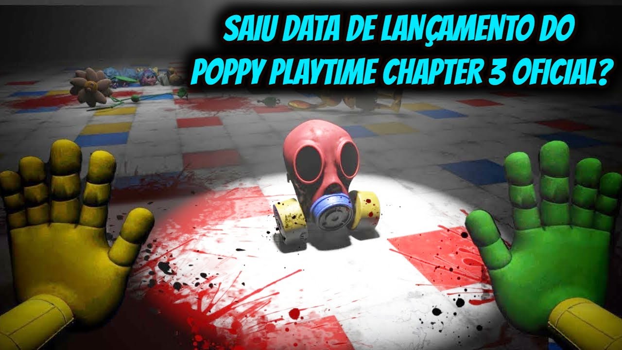 SAIU AGORA DATA OFICIAL DO LANÇAMENTO POPPY PLAYTIME CHAPTER 3