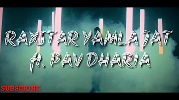 RAXSTAR ft. PAV DHARIA  Yamla Jat