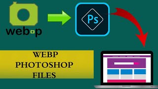 فتح أو حفظ ملفات الصور بصيغة WebP في Photoshop الحل النهائي