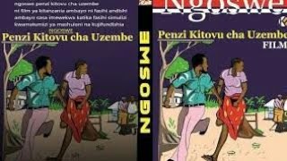 NGOSWE PENZI KITOVU CHA UZEMBE  MWANDISHI: EDWIN SEMZABA MWAKA: 2006