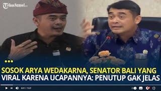 Mengenal Sosok Arya Wedakarna, Senator Bali yang Lagi Viral Karena Ucapannya: Penutup Gak Jelas