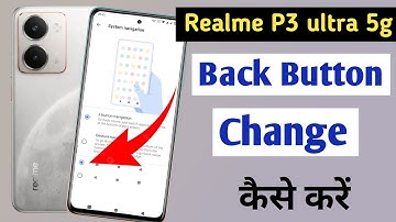 Realme P3 ultra 5g back button setting|Realme P3 ultra 5g me back button kaise change/navigation key