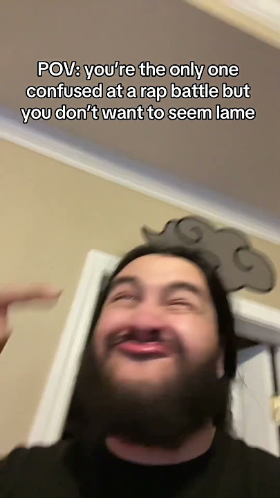 POV: youre the only one confused at a rap battle but you don’t want to seem lame