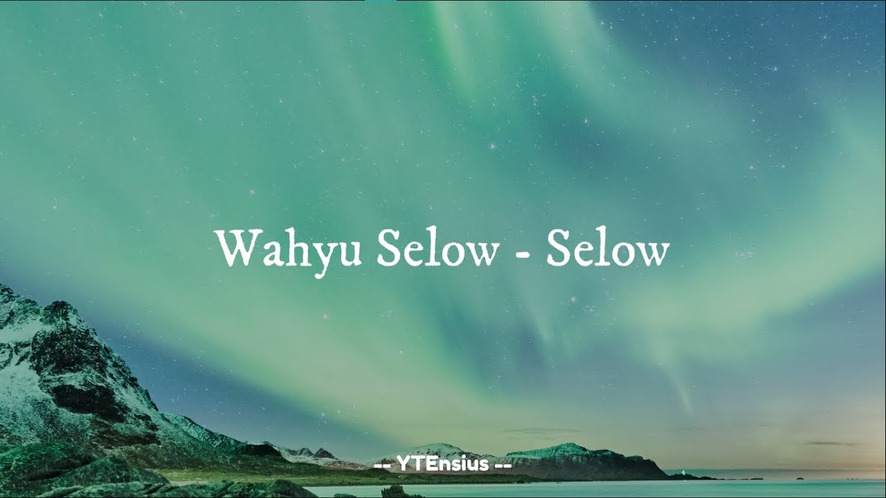 Wahyu Selow Selow (Lirik Lagu) YouTube
