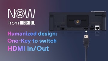 Humanized Design on TV Video Calling Device MECOOL Now: One-Key to Switch HDMI In/Out | MECOOL Tips