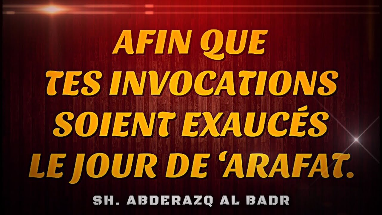 AFIN QUE TES INVOCATIONS SOIENT EXAUCÉS