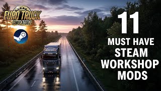 Euro Truck Simulator 2 - Top 11 Steam Workshop Must Have Mods In Ets2 1.57 Ets2 Best Mods