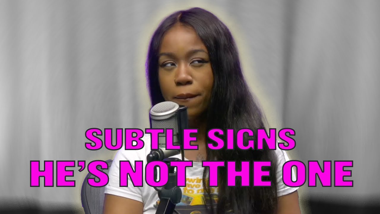 SUBTLE SIGNS HE'S NOT THE ONE | The Slumflower Hour podcast - YouTube