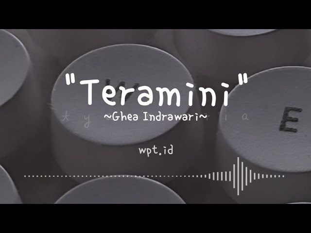 Teramini ~ Ghea Indrawari Lirik class=