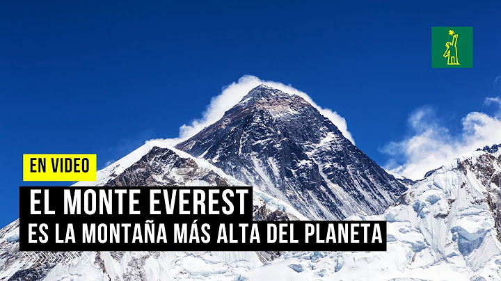 #EnVideoDL|  El monte Everest es la montaña más alta del planeta, con una altitud de 8,848 metros