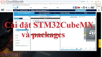 Cài đặt phần mềm STM32CubeMX hỗ trợ khởi tạo chức năng vi điều khiển STM32