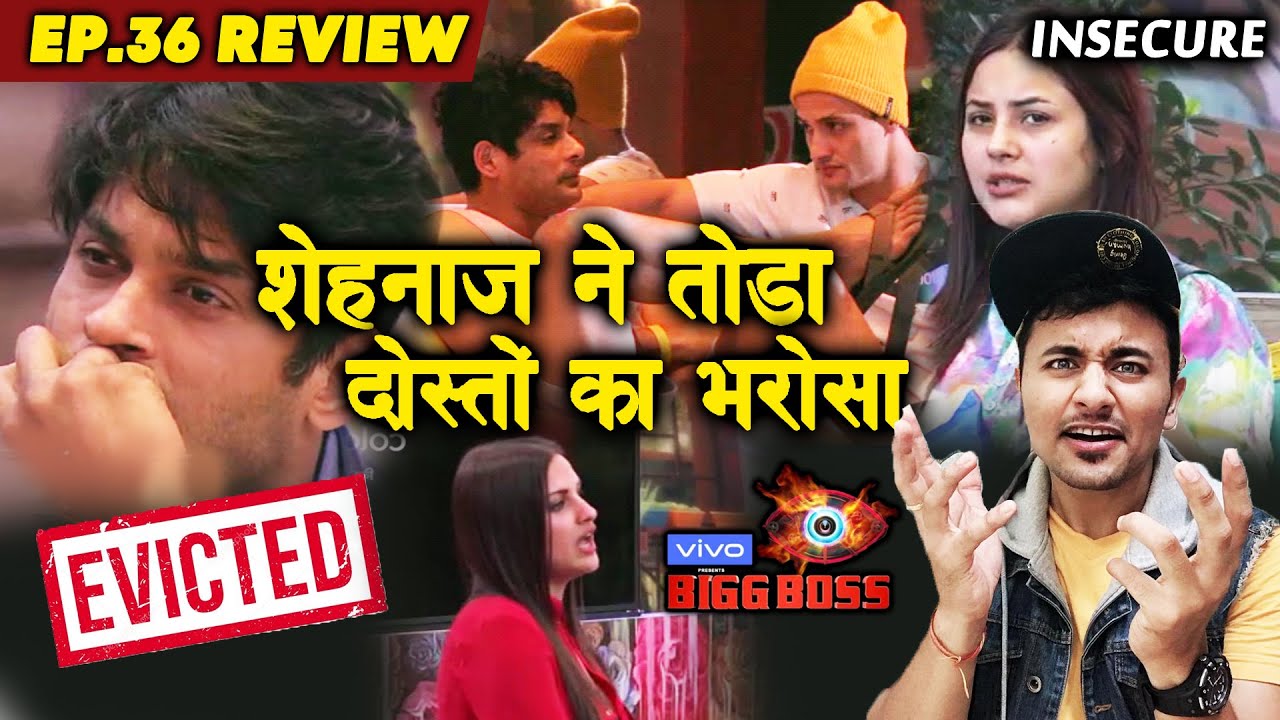 Bigg Boss 13 Review EP. 36 | Shehnaz Gill BREAKS Trust Of Friends | Siddharth Shukla EVICTED? Bigg Boss 13 Review EP. 36 | Shehnaz Gill BREAKS Trust Of Friends | Siddharth Shukla EVICTED?