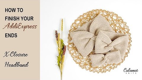 AddiExpress Knitting Machine X-Closure Headband