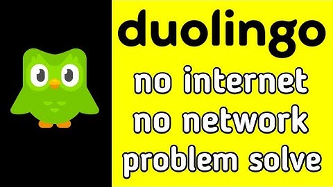 duolingo app no internet connection problem | duolingo no network error
