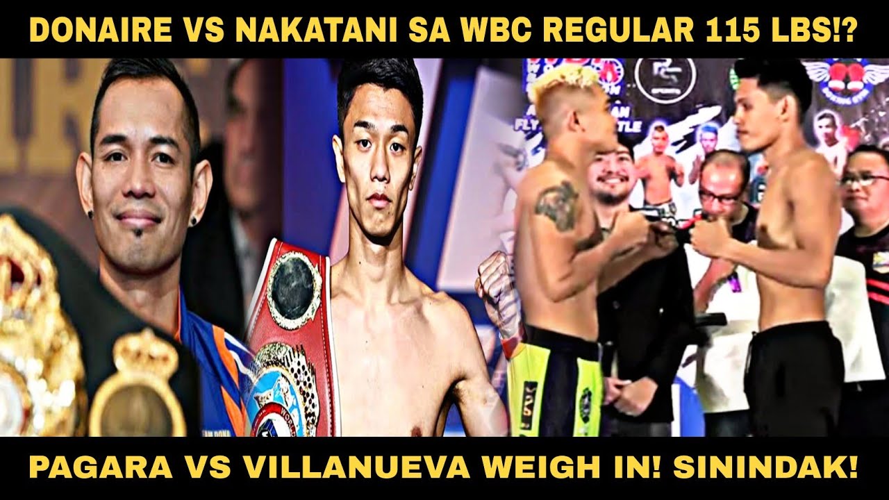 Donaire vs nakatani sa wbc regular 115lbs pagara vs villanueva weigh