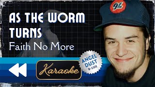 Faith No More - As the Worm Turns (Angel Dust B-Side) (Karaoke)
