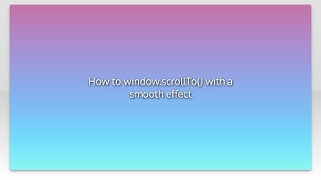 How to window.scrollTo() with a smooth effect