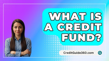 What Is A Credit Fund? - CreditGuide360.com