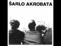 Šarlo Akrobata - Pazite na decu (II)